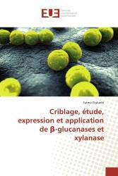 Criblage, étude, expression et application de β-glucanases et xylanase