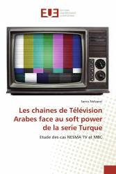 Les chaines de Télévision Arabes face au soft power de la serie Turque