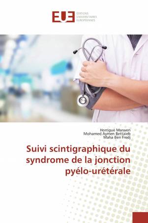 Suivi scintigraphique du syndrome de la jonction pyélo-urétérale