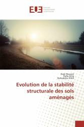 Evolution de la stabilité structurale des sols aménagés