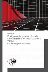 Pratiques de gestion fiscale: Déterminants et impacts sur la valeur
