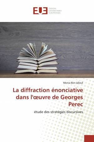 La diffraction énonciative dans l'œuvre de Georges Perec
