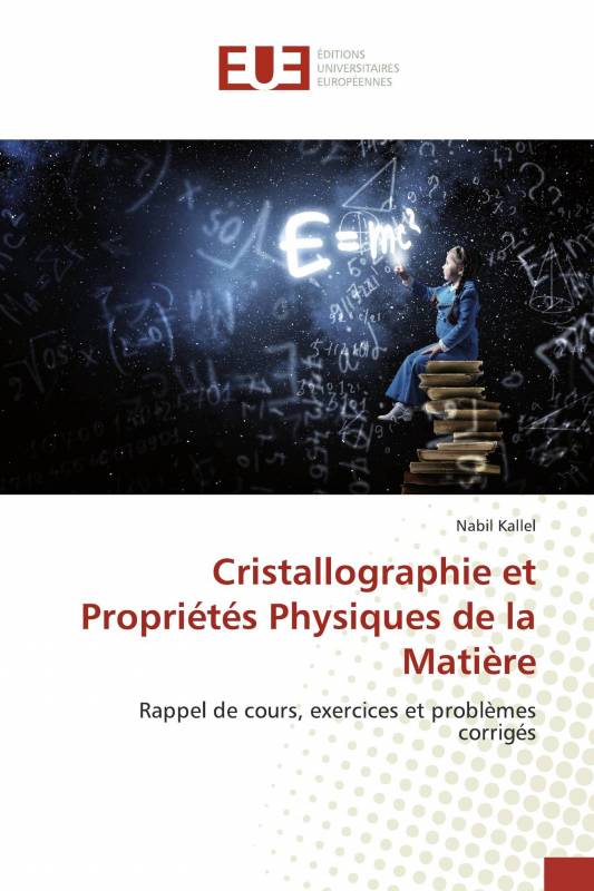 Cristallographie et Propriétés Physiques de la Matière