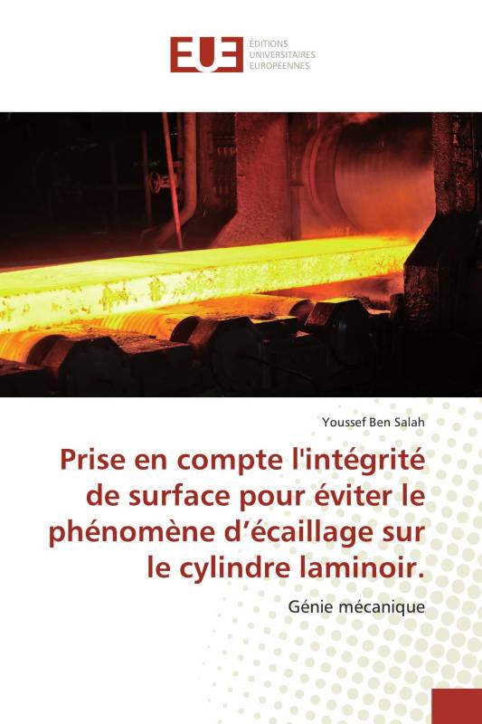 Prise en compte l'intégrité de surface pour éviter le phénomène d’écaillage sur le cylindre laminoir.