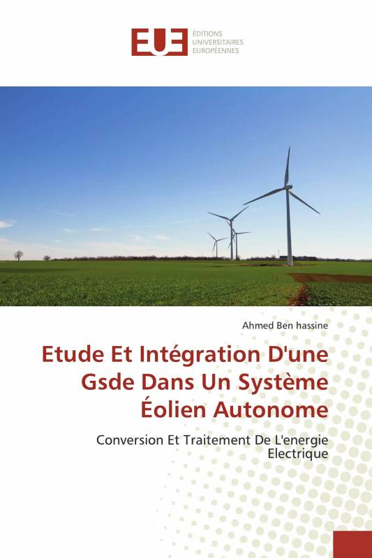 Etude Et Intégration D'une Gsde Dans Un Système Éolien Autonome