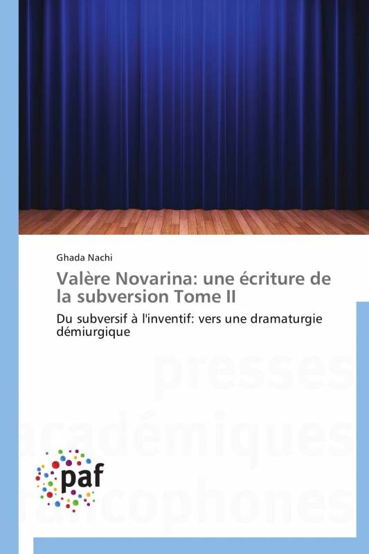 Valère Novarina: une écriture de la subversion Tome II
