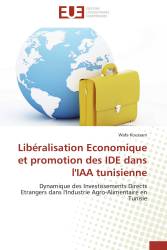 Libéralisation Economique et promotion des IDE dans l'IAA tunisienne