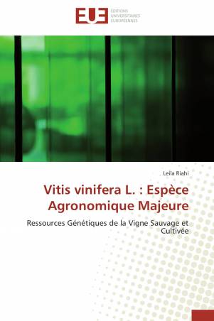 Vitis vinifera L. : Espèce Agronomique Majeure