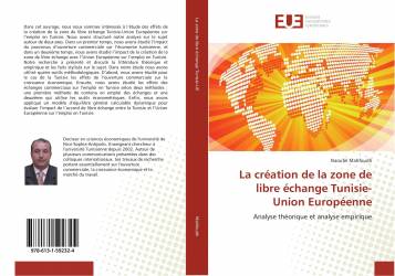 La création de la zone de libre échange Tunisie-Union Européenne