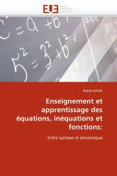 Enseignement et apprentissage des équations, inéquations et fonctions: