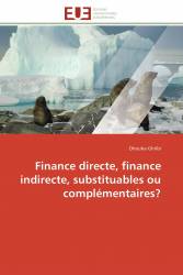 Finance directe, finance indirecte, substituables ou complémentaires?