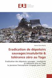 Eradication de dépotoirs sauvages:insalubrité & tolérance zéro au Togo