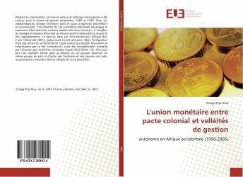 L'union monétaire entre pacte colonial et velléités de gestion