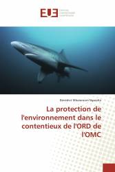 La protection de l'environnement dans le contentieux de l'ORD de l'OMC