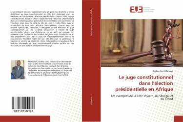 Le juge constitutionnel dans l’élection présidentielle en Afrique