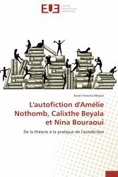 L'autofiction d'Amélie Nothomb, Calixthe Beyala et Nina Bouraoui