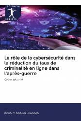Le rôle de la cybersécurité dans la réduction du taux de criminalité en ligne dans l'après-guerre