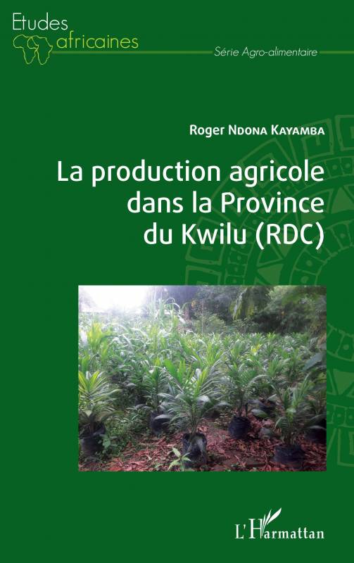 La production agricole dans la Province du Kwilu (RDC)