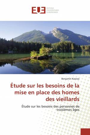 Étude sur les besoins de la mise en place des homes des vieillards