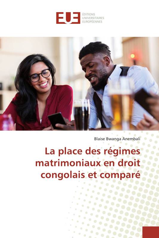 La place des régimes matrimoniaux en droit congolais et comparé