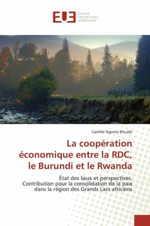 La coopération économique entre la RDC, le Burundi et le Rwanda
