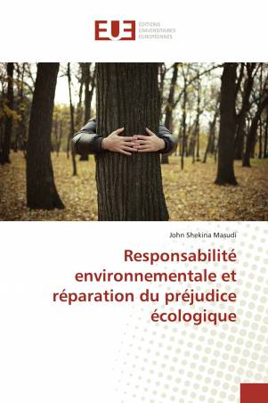 Responsabilité environnementale et réparation du préjudice écologique