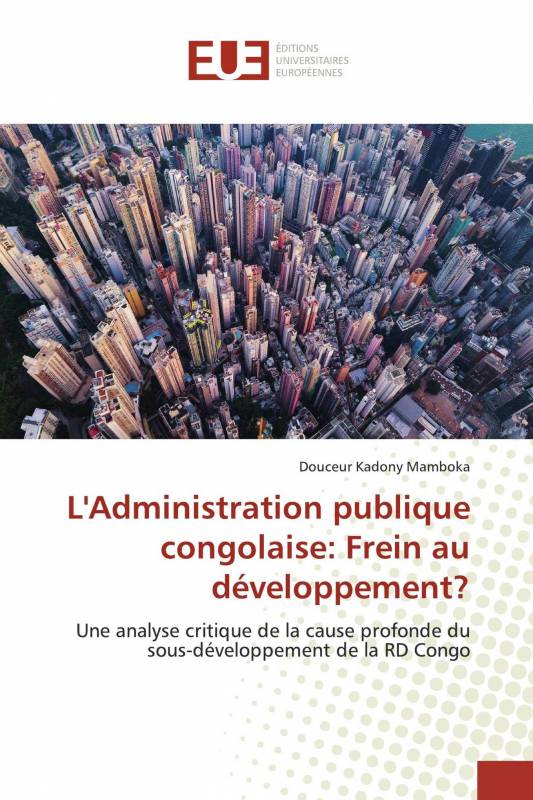 L'Administration publique congolaise: Frein au développement?