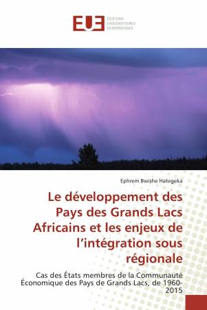 Le développement des Pays des Grands Lacs Africains et les enjeux de l’intégration sous régionale