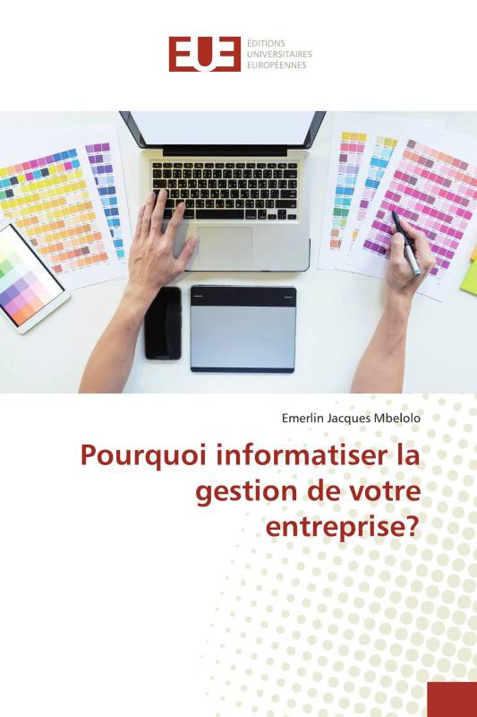 Pourquoi informatiser la gestion de votre entreprise?