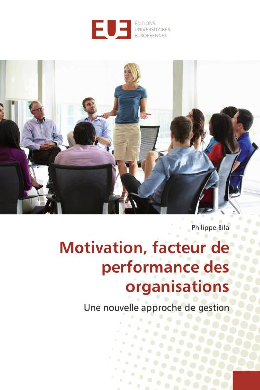 Motivation, facteur de performance des organisations