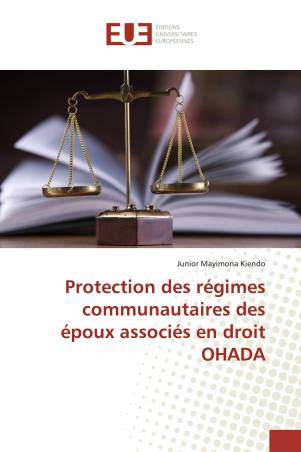 Protection des régimes communautaires des époux associés en droit OHADA