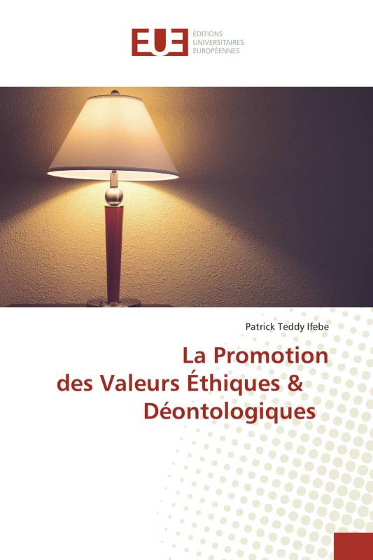 La Promotion des Valeurs Éthiques &amp； Déontologiques