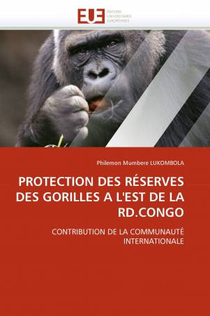 PROTECTION DES RÉSERVES DES GORILLES A L'EST DE LA RD.CONGO