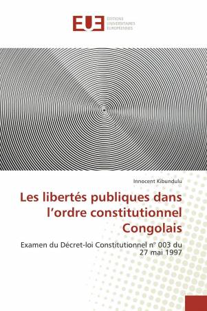 Les libertés publiques dans l’ordre constitutionnel Congolais
