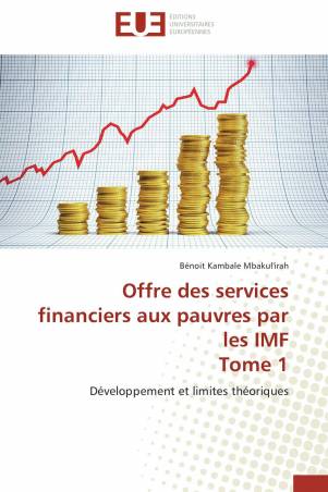 Offre des services financiers aux pauvres par les IMF  Tome 1