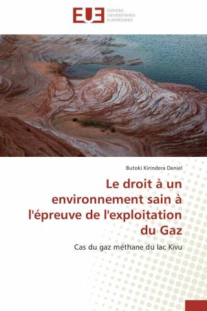 Le droit à un environnement sain à l&#039;épreuve de l&#039;exploitation du Gaz