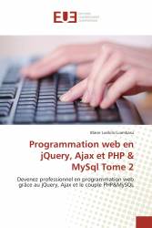 Programmation web en jQuery, Ajax et PHP & MySql Tome 2