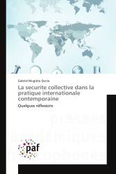 La securite collective dans la pratique internationale contemporaine