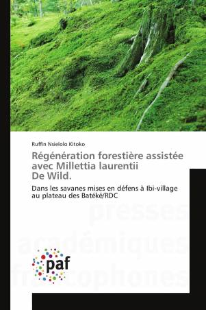 Régénération forestière assistée avec Millettia laurentii De Wild.