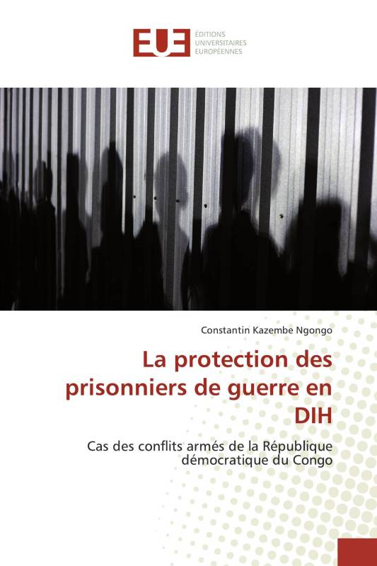 La protection des prisonniers de guerre en DIH
