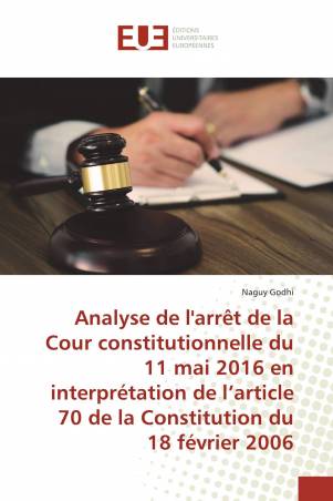 Analyse de l'arrêt de la Cour constitutionnelle du 11 mai 2016 en interprétation de l’article 70 de la Constitution du 18 févrie