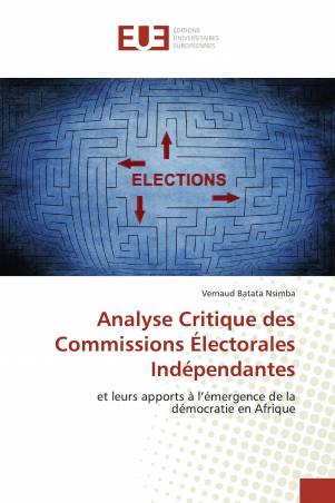 Analyse Critique des Commissions Électorales Indépendantes