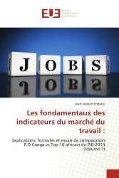 Les fondamentaux des indicateurs du marché du travail :