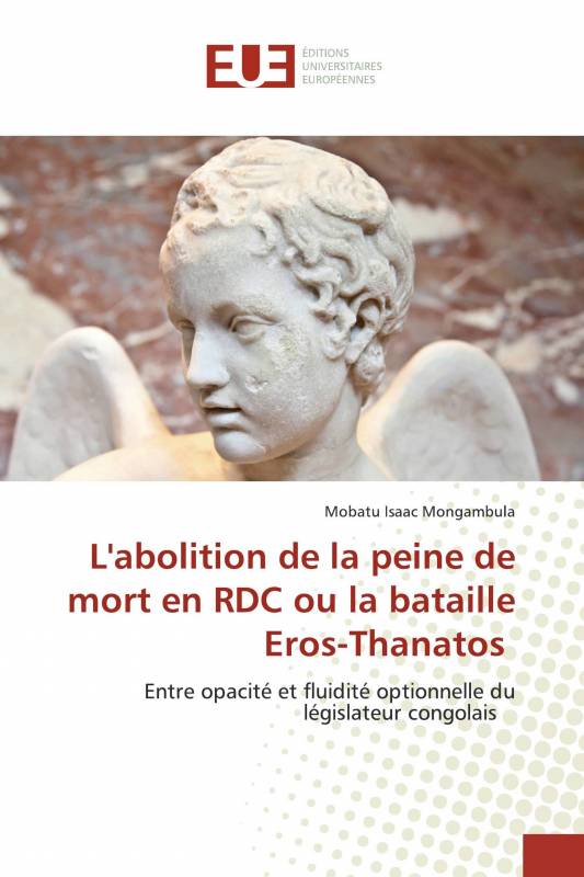 L'abolition de la peine de mort en RDC ou la bataille Eros-Thanatos