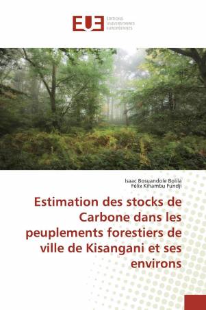 Estimation des stocks de Carbone dans les peuplements forestiers de ville de Kisangani et ses environs