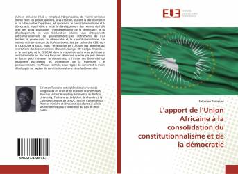 L’apport de l’Union Africaine à la consolidation du constitutionnalisme et de la démocratie