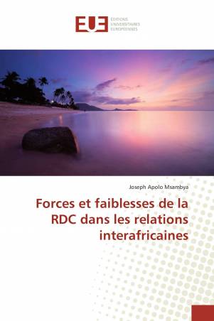 Forces et faiblesses de la RDC dans les relations interafricaines