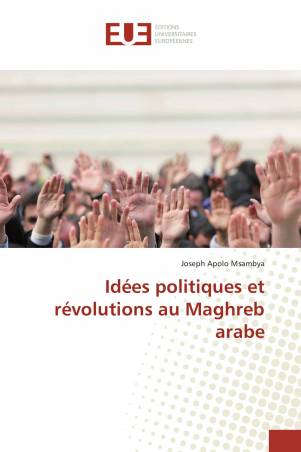Idées politiques et révolutions au Maghreb arabe