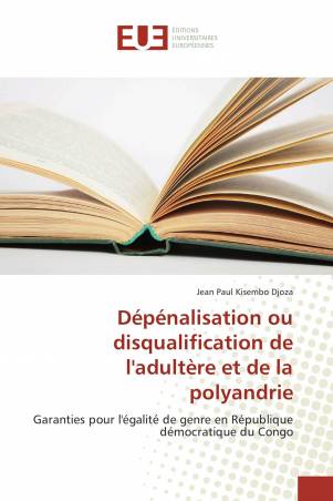 Dépénalisation ou disqualification de l&#039;adultère et de la polyandrie