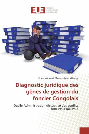 Diagnostic juridique des gênes de gestion du foncier Congolais
